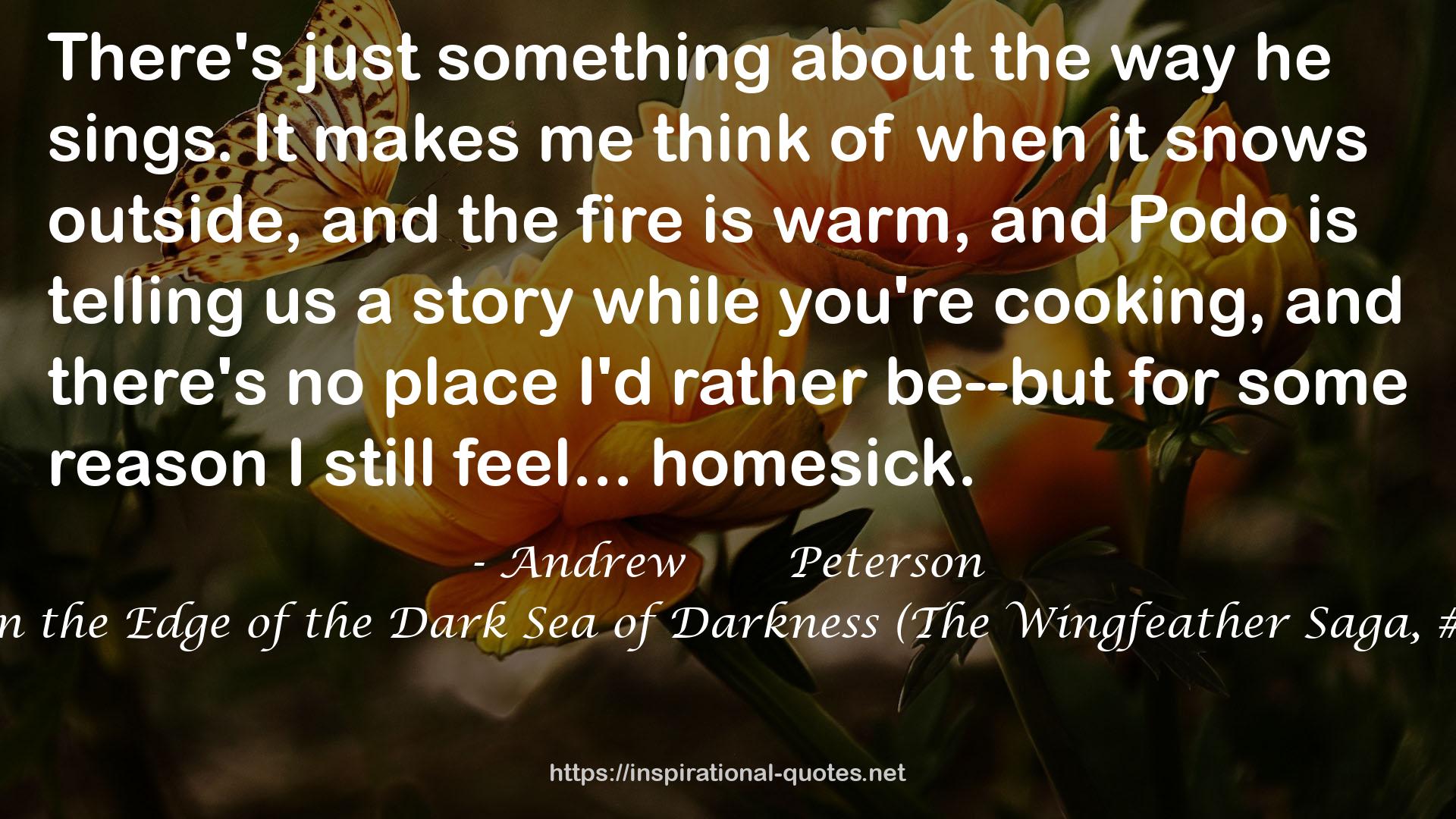 On the Edge of the Dark Sea of Darkness (The Wingfeather Saga, #1) QUOTES