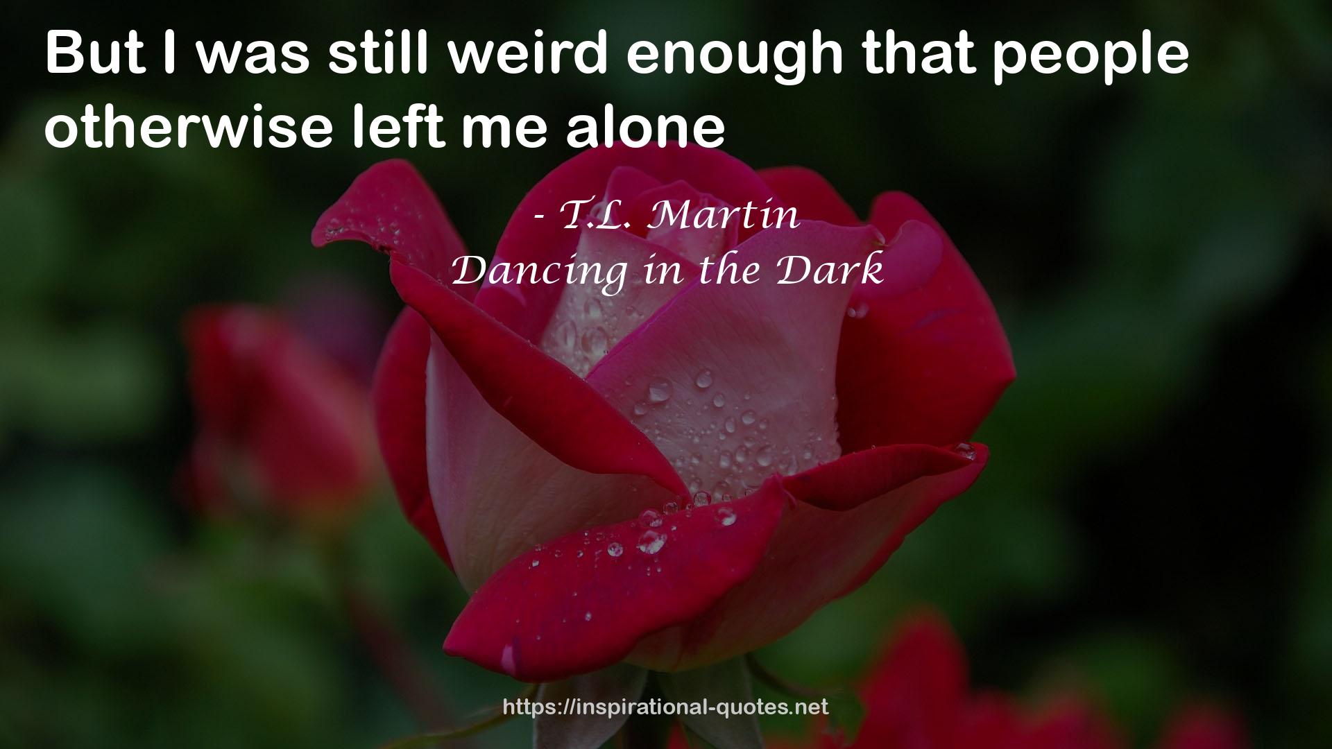 T.L. Martin QUOTES