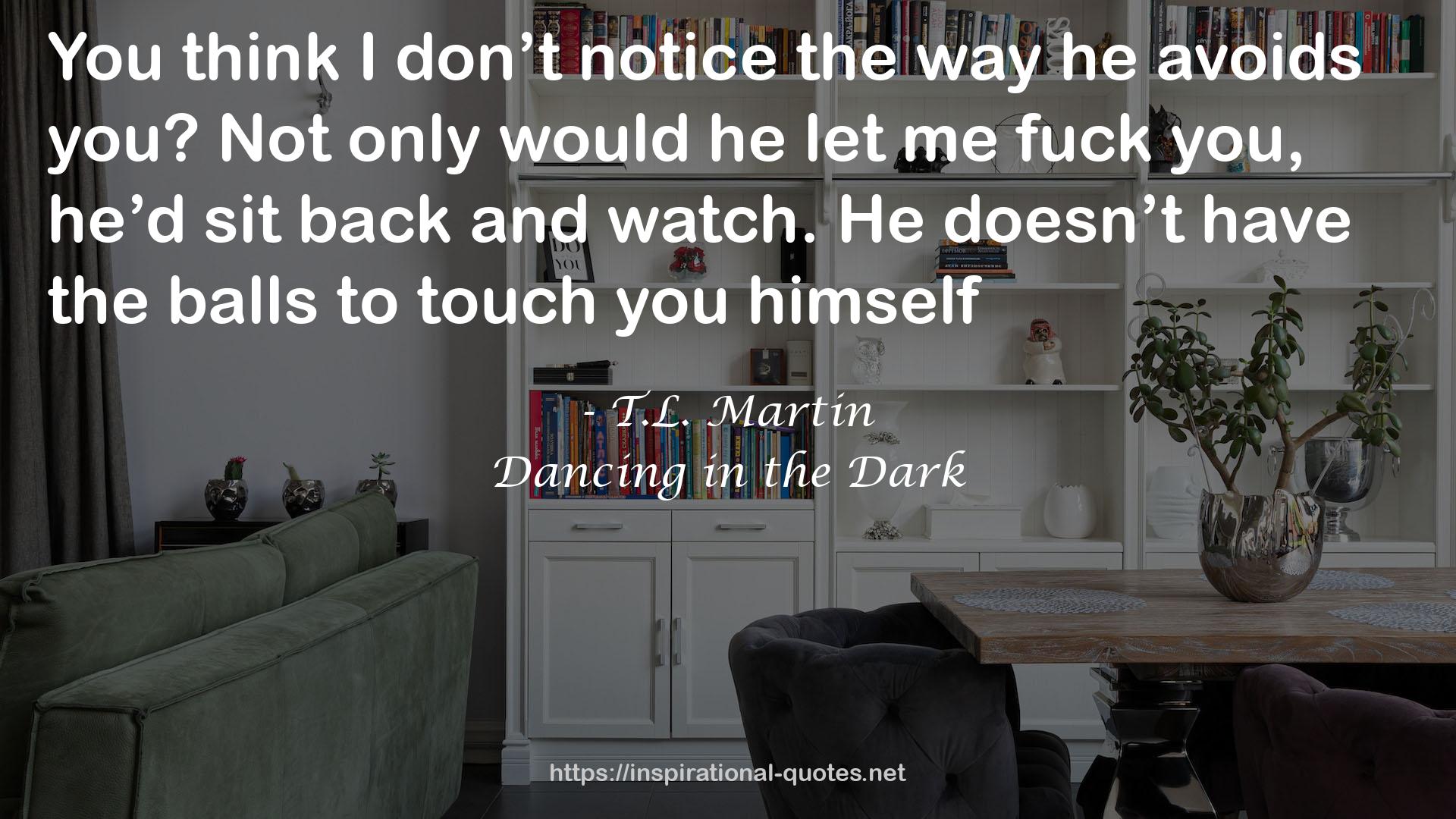 Dancing in the Dark QUOTES