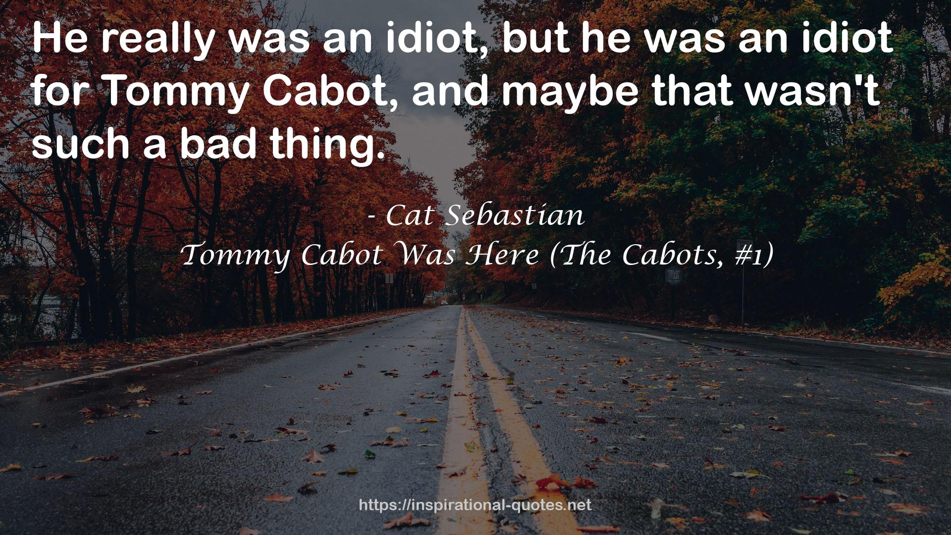 Tommy Cabot Was Here (The Cabots, #1) QUOTES