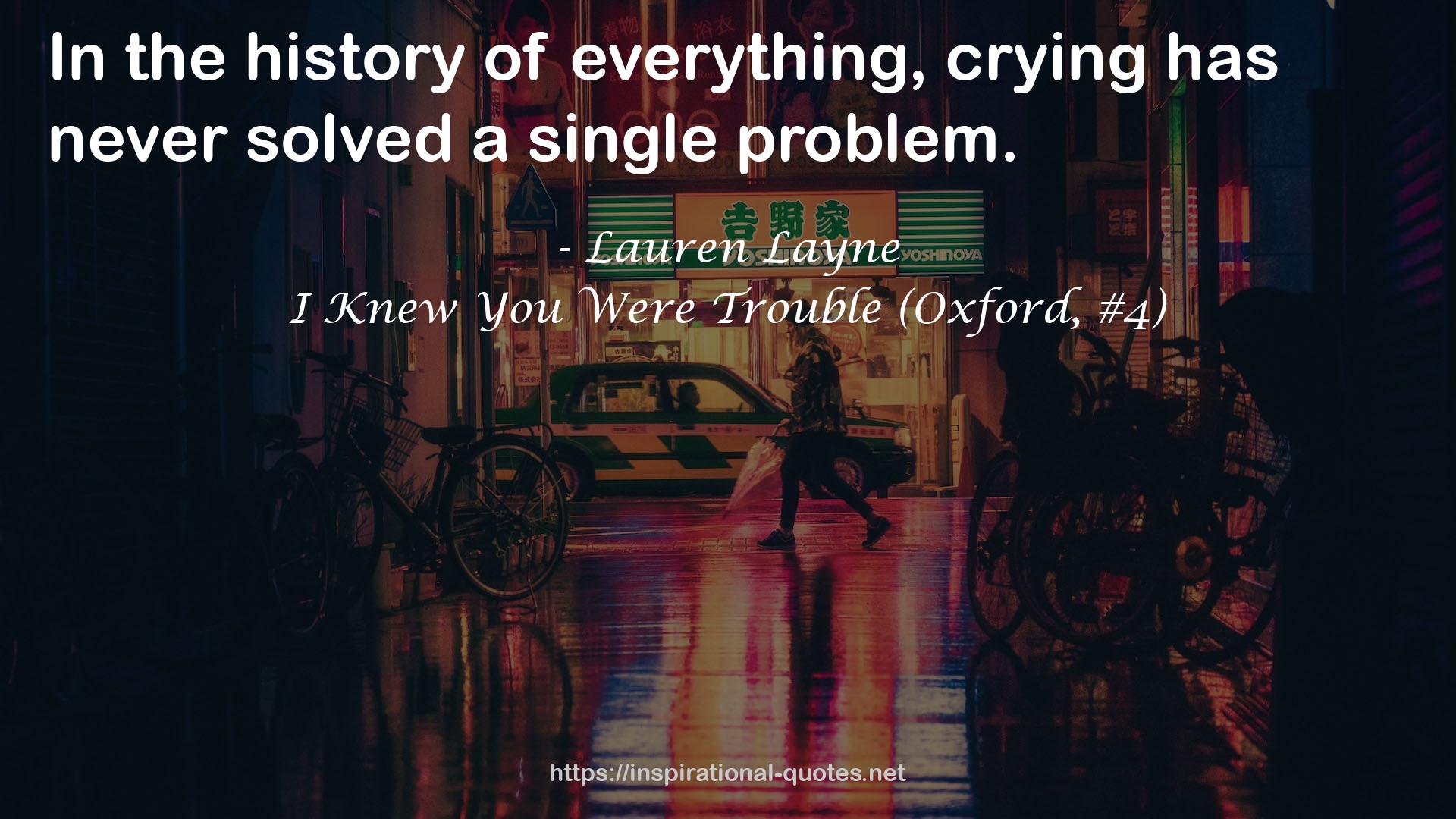 I Knew You Were Trouble (Oxford, #4) QUOTES