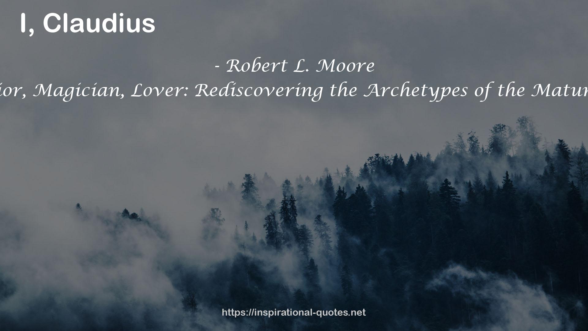 King, Warrior, Magician, Lover: Rediscovering the Archetypes of the Mature Masculine QUOTES