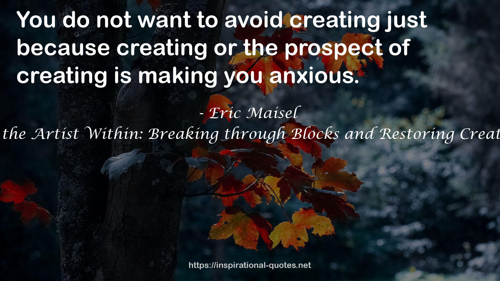 Unleashing the Artist Within: Breaking through Blocks and Restoring Creative Purpose QUOTES