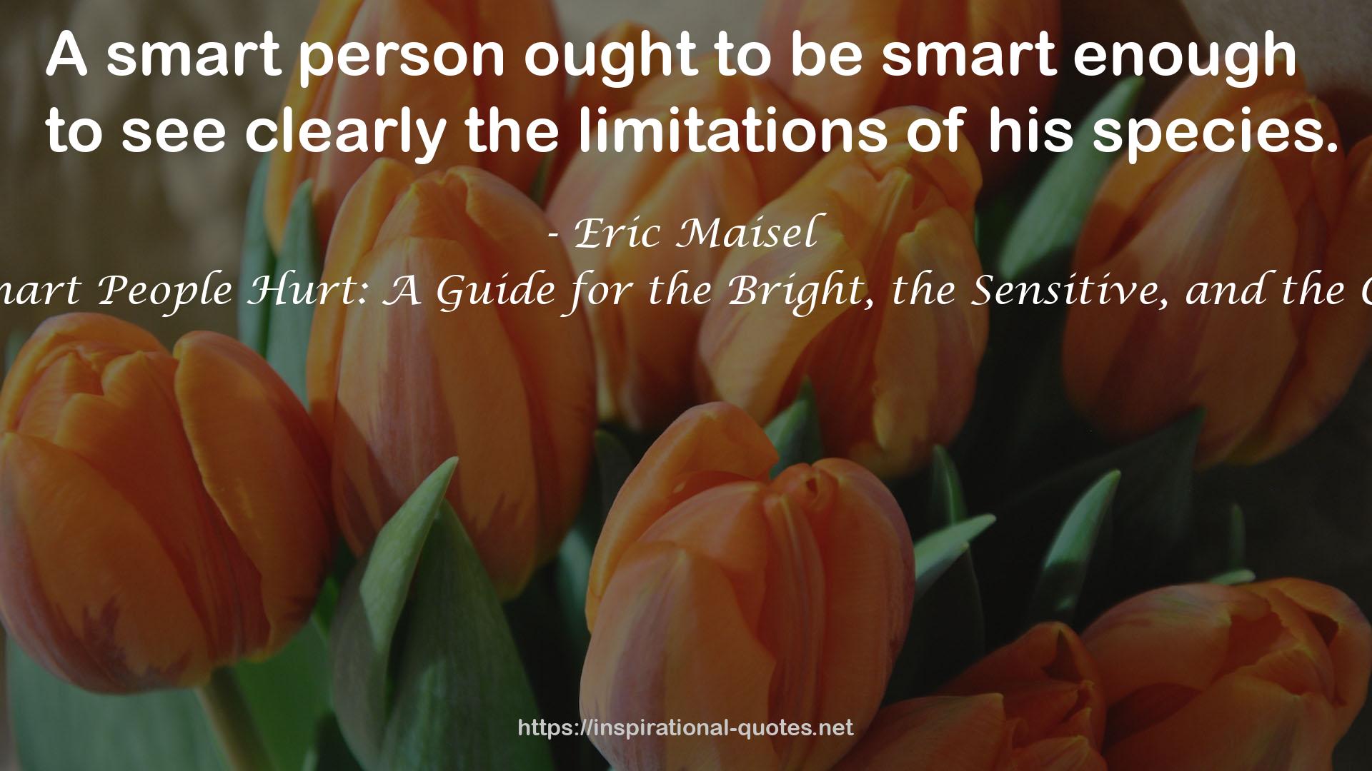 Why Smart People Hurt: A Guide for the Bright, the Sensitive, and the Creative QUOTES