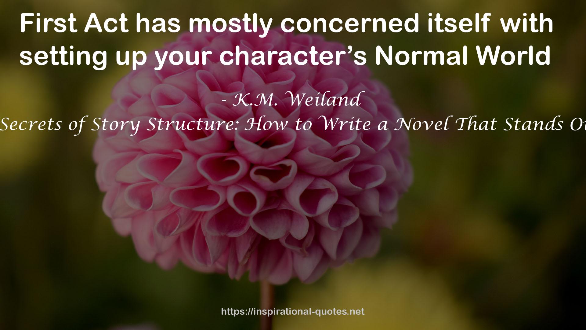 5 Secrets of Story Structure: How to Write a Novel That Stands Out QUOTES