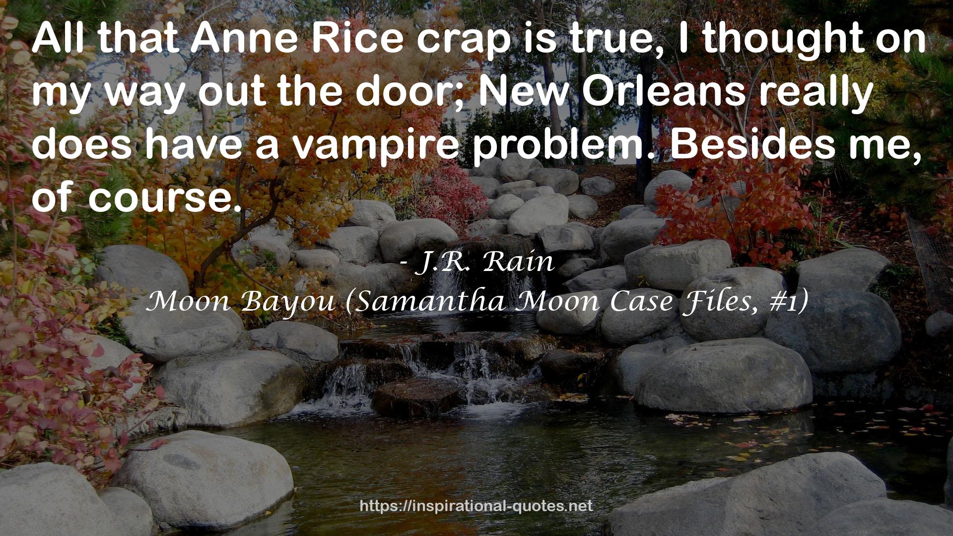 Moon Bayou (Samantha Moon Case Files, #1) QUOTES