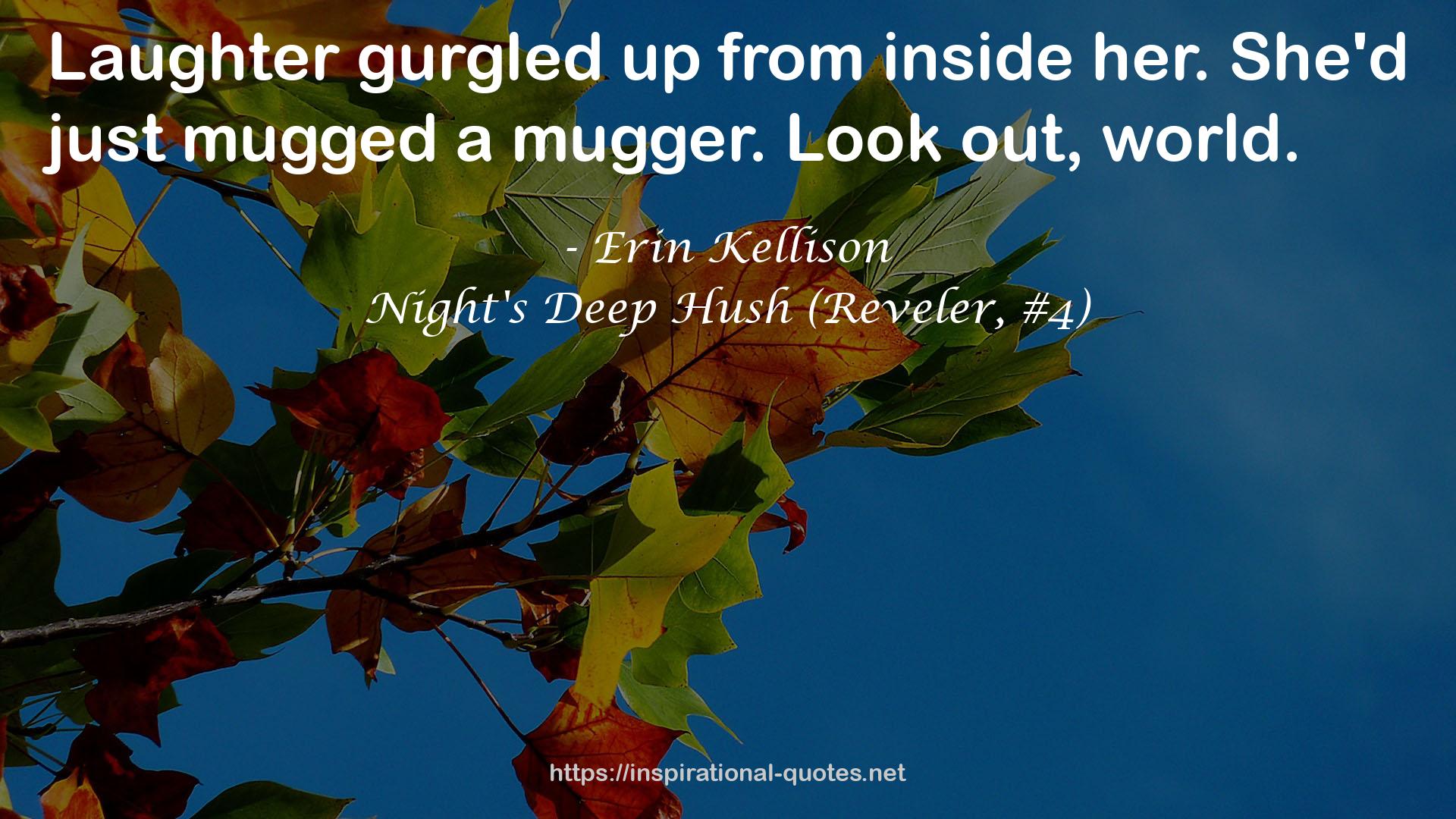 Night's Deep Hush (Reveler, #4) QUOTES