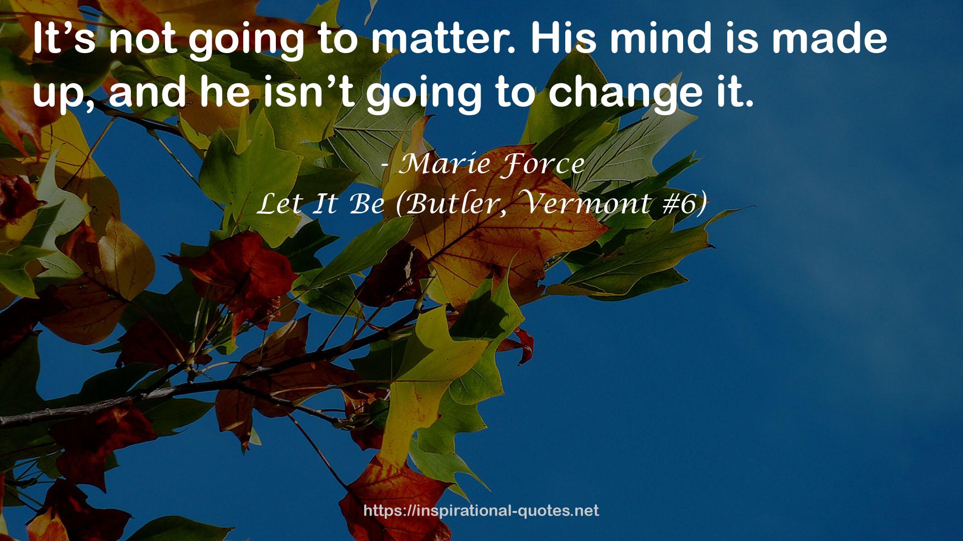 Let It Be (Butler, Vermont #6) QUOTES