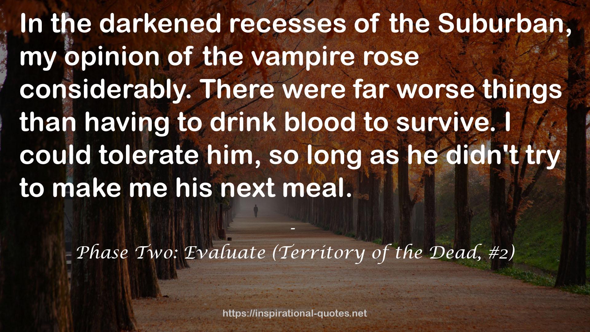 Phase Two: Evaluate (Territory of the Dead, #2) QUOTES