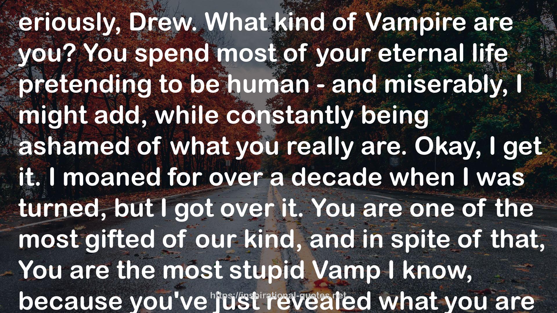 the most stupid Vamp  QUOTES