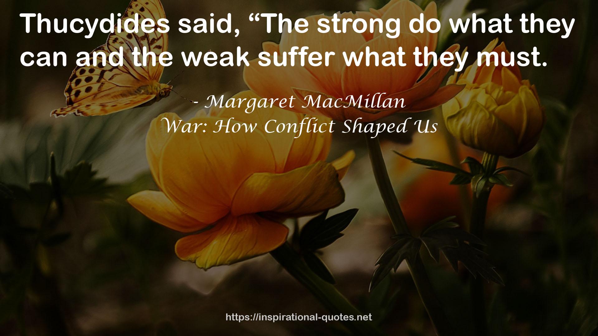 War: How Conflict Shaped Us QUOTES