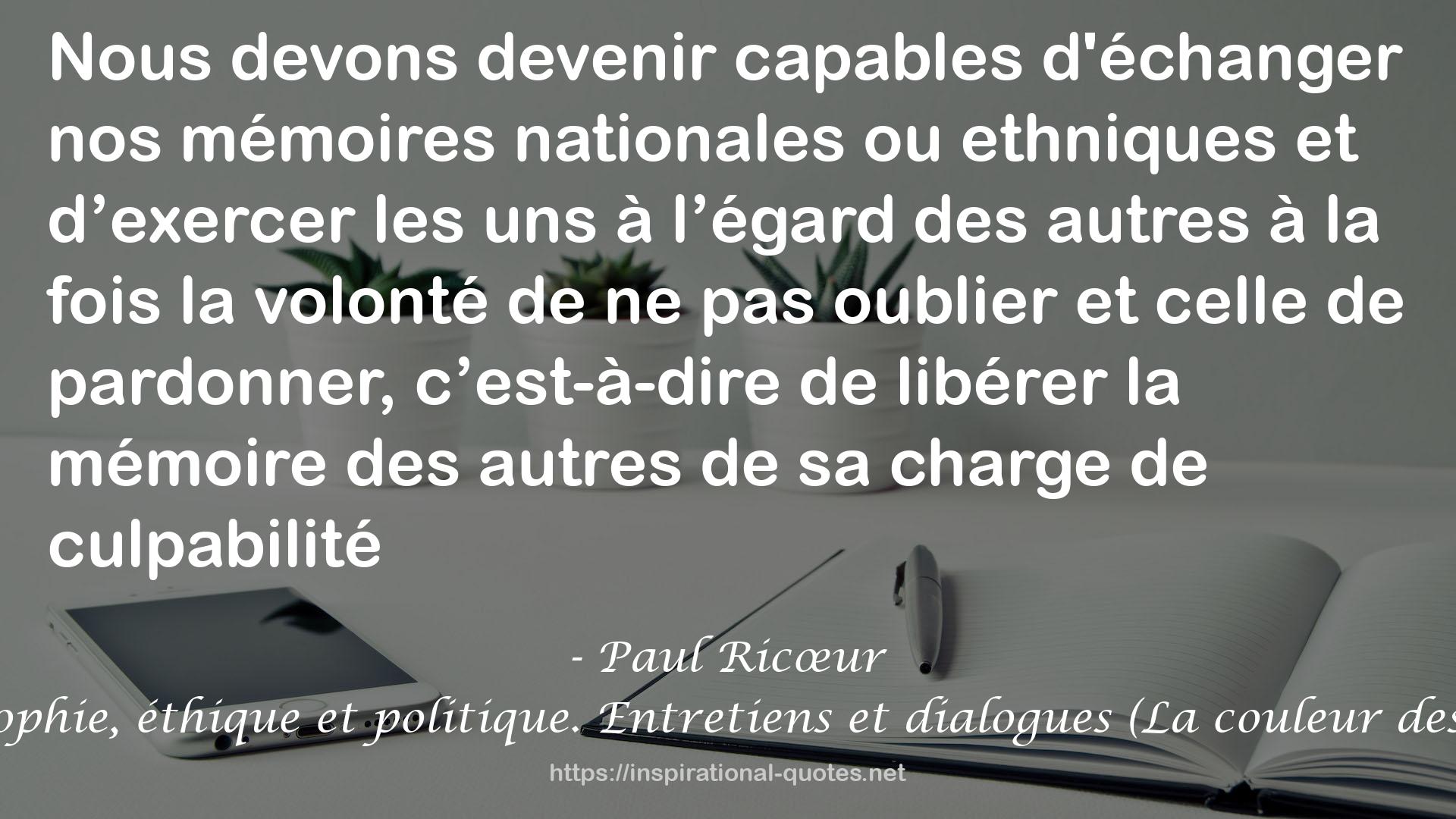 Philosophie, éthique et politique. Entretiens et dialogues (La couleur des idées) QUOTES