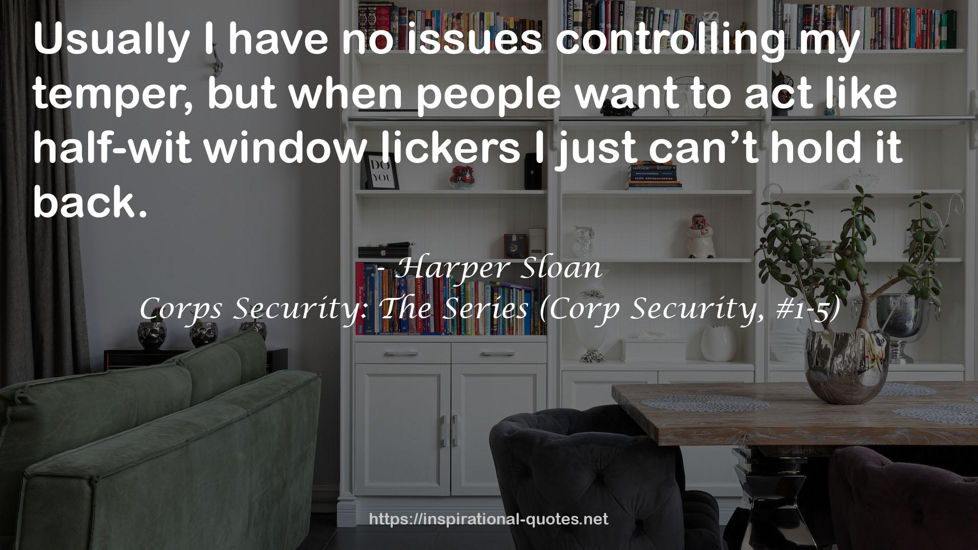 Corps Security: The Series (Corp Security, #1-5) QUOTES