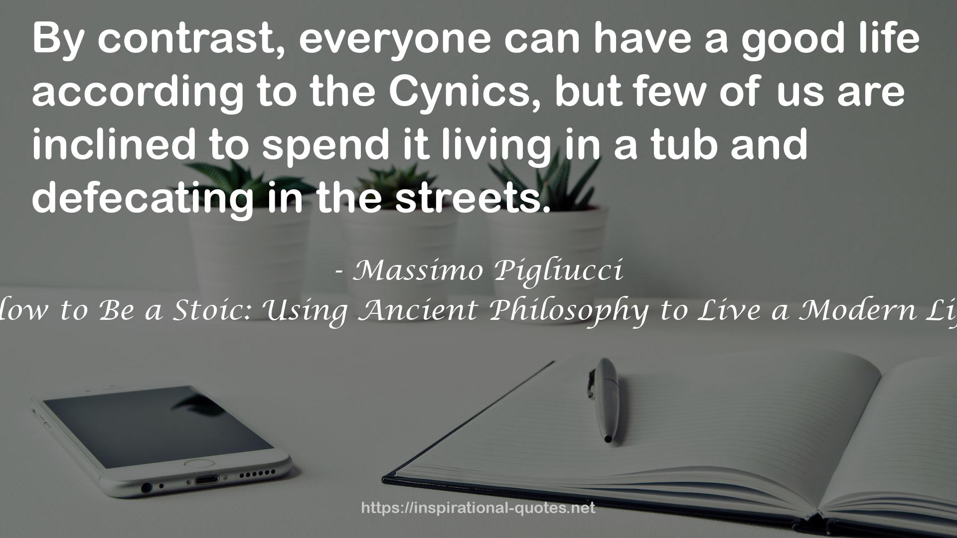 How to Be a Stoic: Using Ancient Philosophy to Live a Modern Life QUOTES