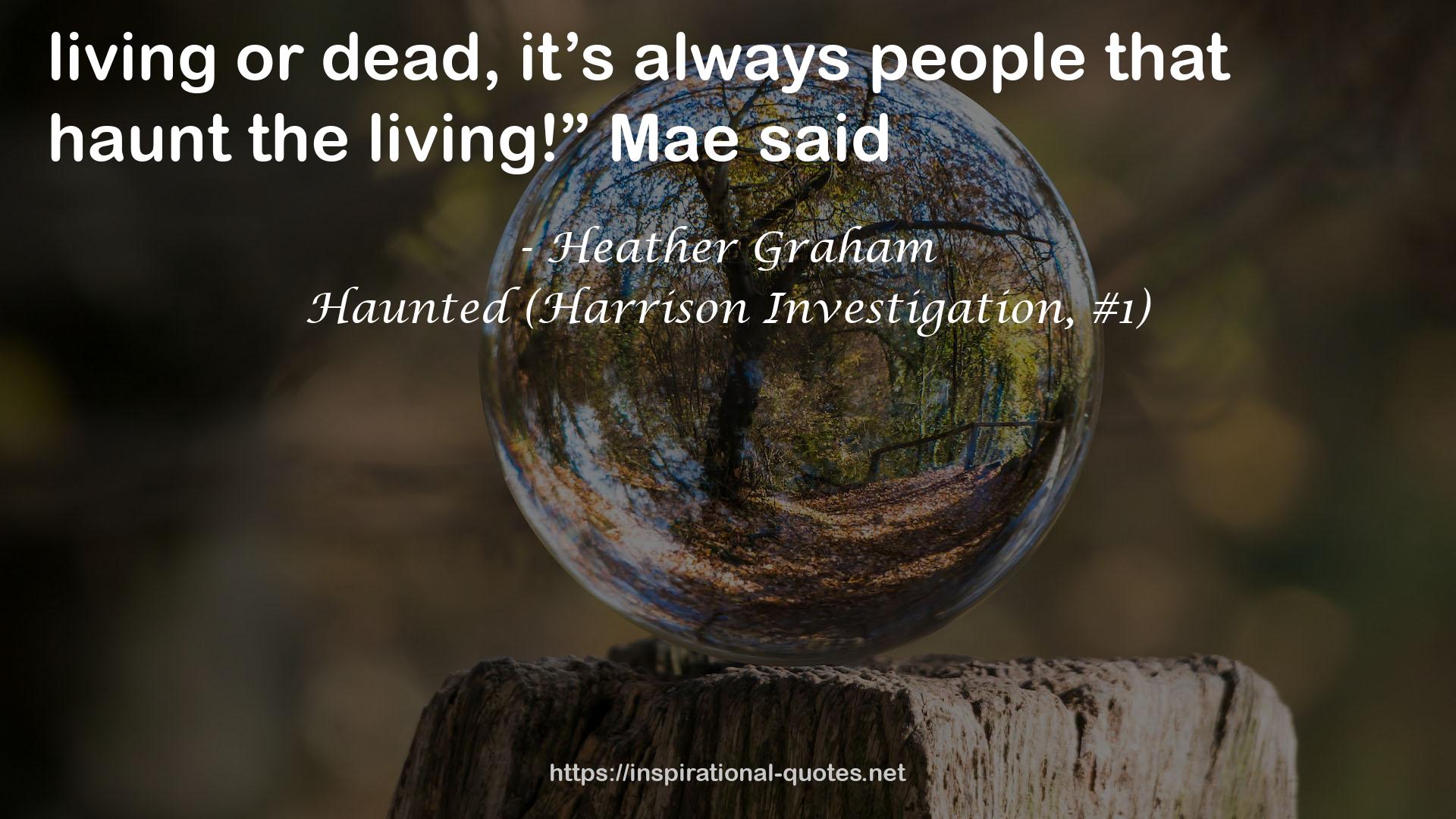 Haunted (Harrison Investigation, #1) QUOTES