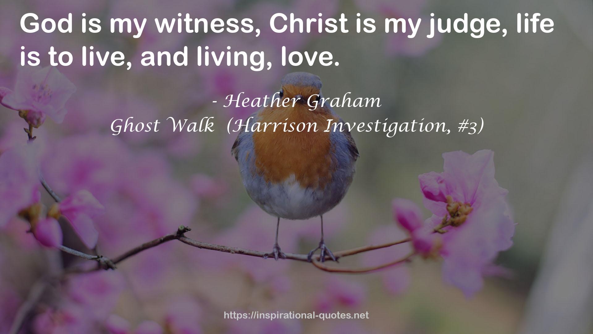 Ghost Walk  (Harrison Investigation, #3) QUOTES