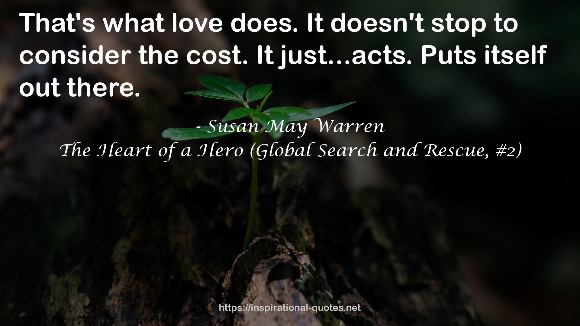 The Heart of a Hero (Global Search and Rescue, #2) QUOTES