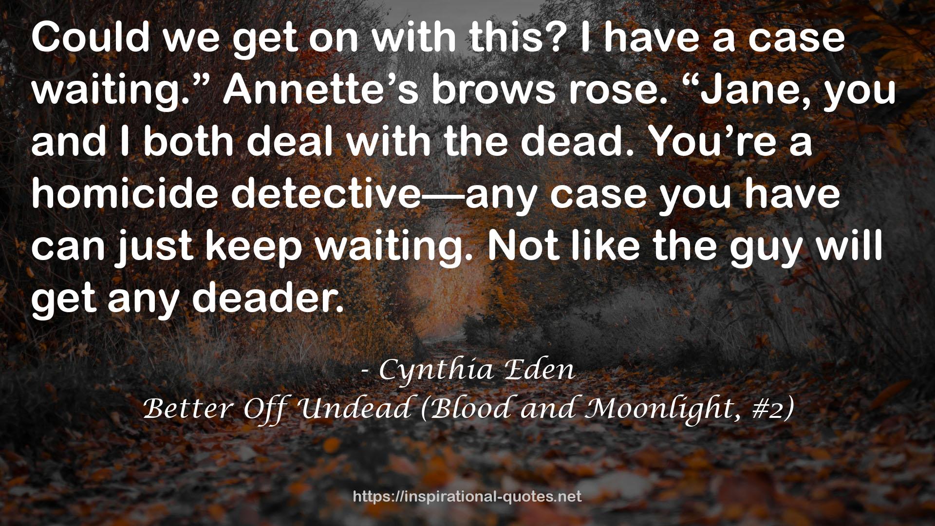 Better Off Undead (Blood and Moonlight, #2) QUOTES
