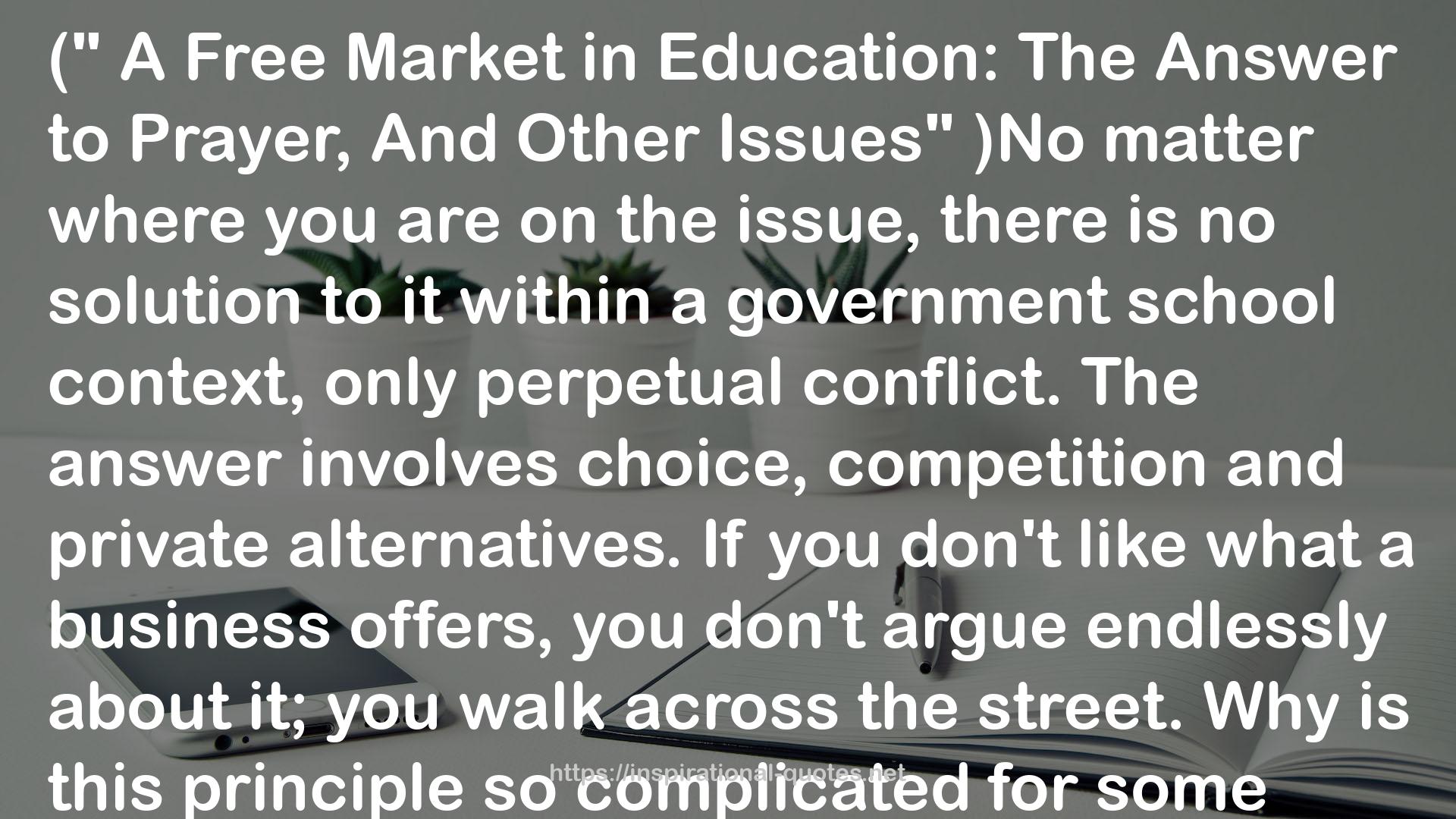 A Free Market in Education:  QUOTES