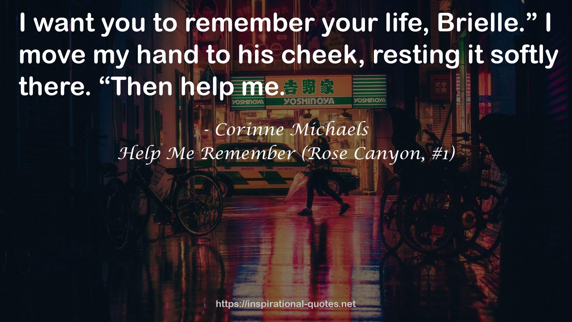 Help Me Remember (Rose Canyon, #1) QUOTES