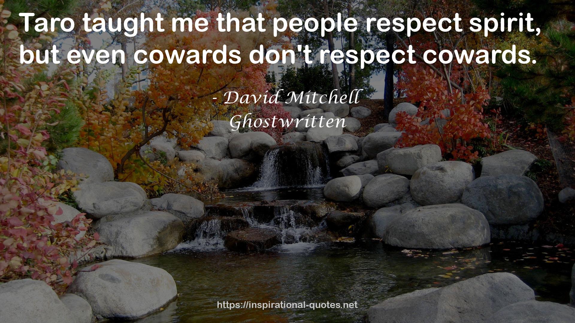 even cowards  QUOTES