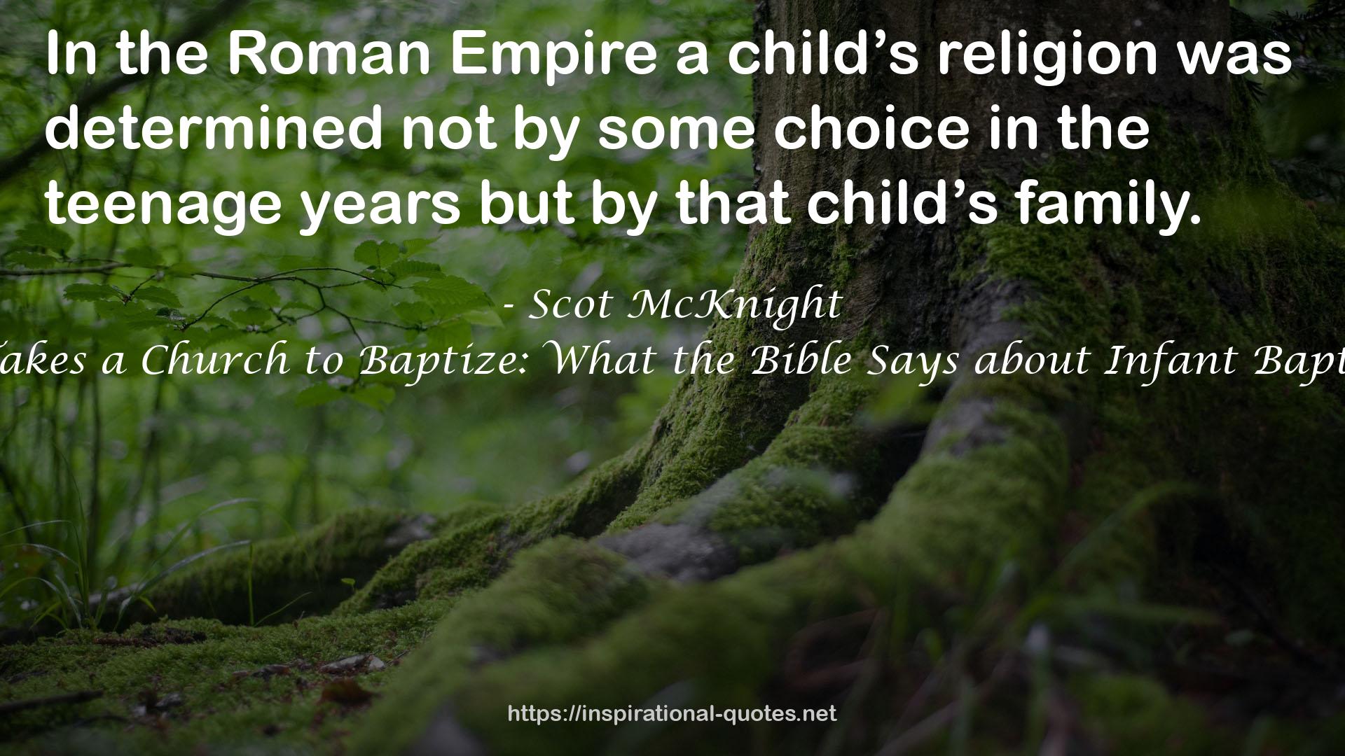 It Takes a Church to Baptize: What the Bible Says about Infant Baptism QUOTES