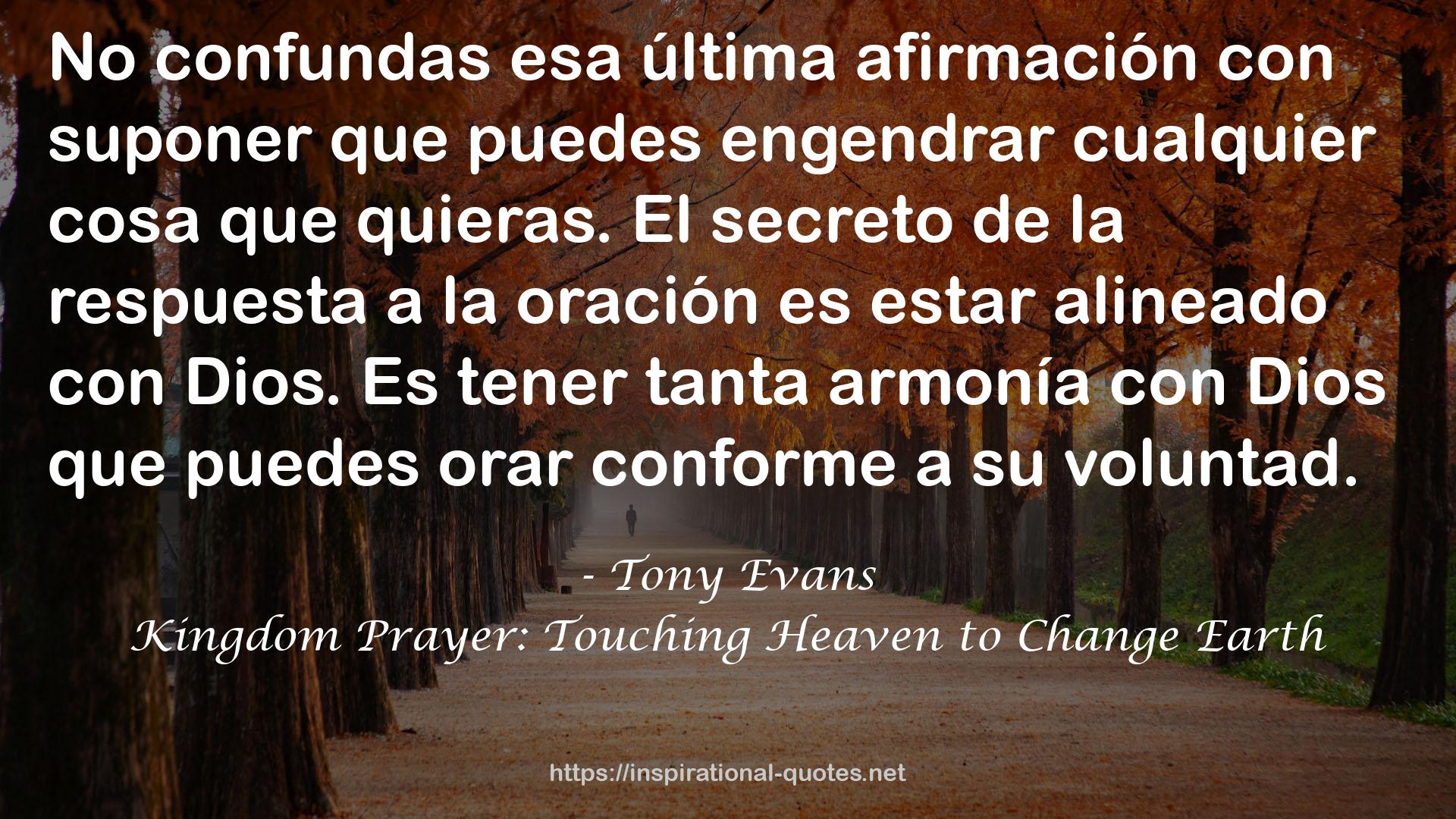 Kingdom Prayer: Touching Heaven to Change Earth QUOTES