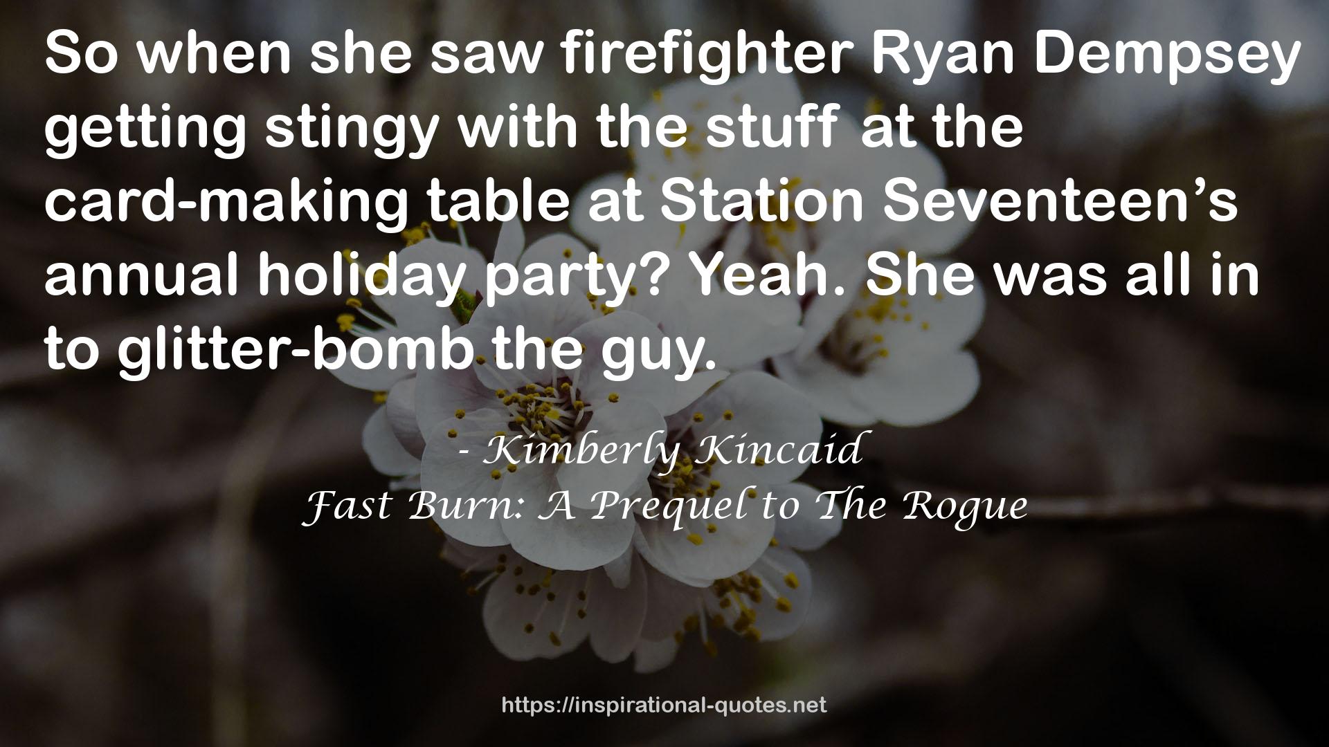 Fast Burn: A Prequel to The Rogue QUOTES