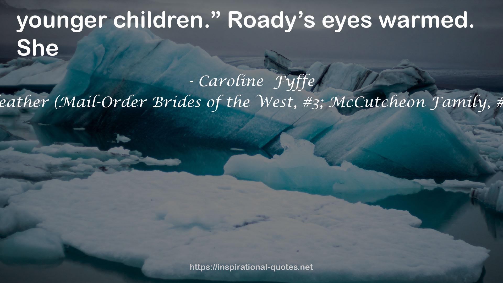 Heather (Mail-Order Brides of the West, #3; McCutcheon Family, #4) QUOTES