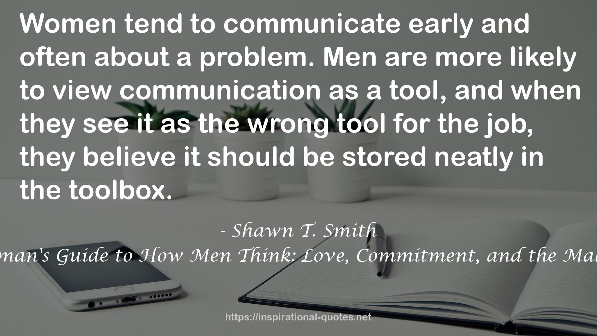 The Woman's Guide to How Men Think: Love, Commitment, and the Male Mind QUOTES