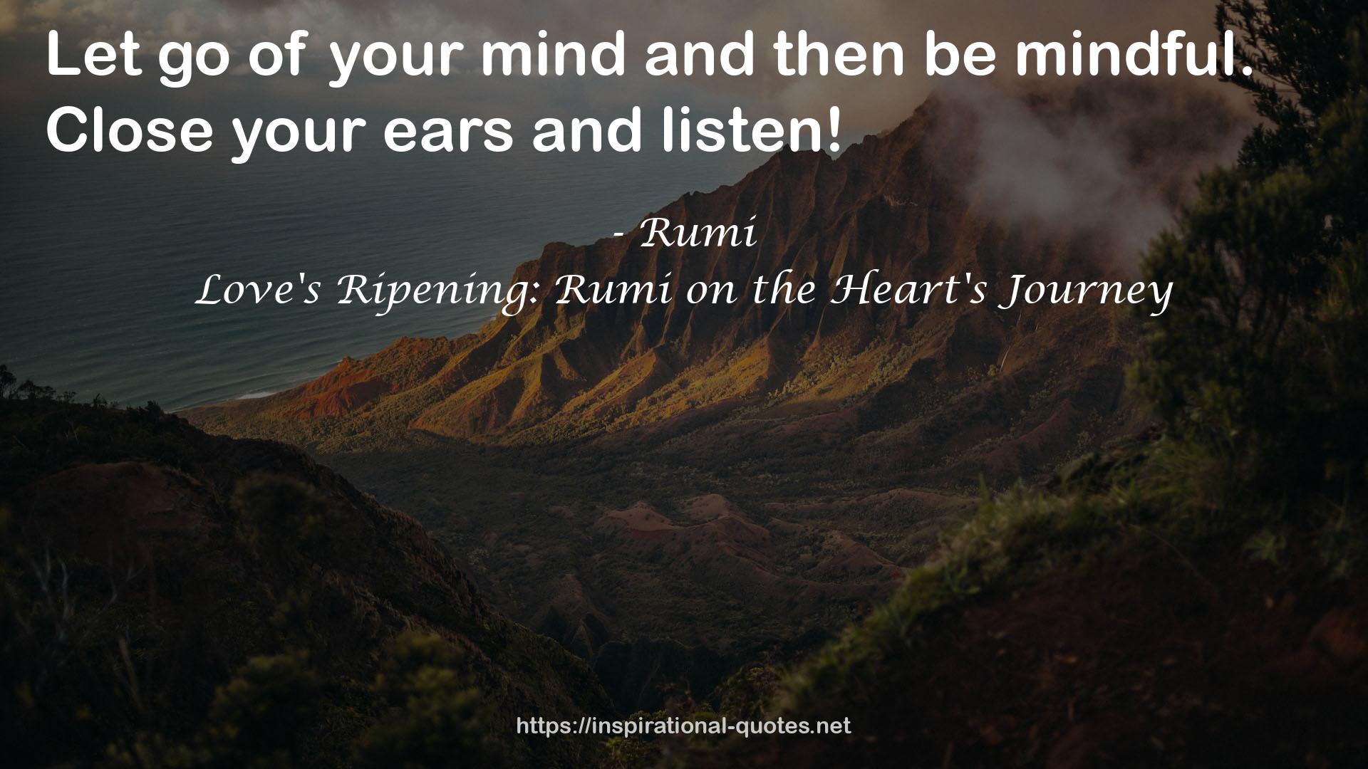 Love's Ripening: Rumi on the Heart's Journey QUOTES