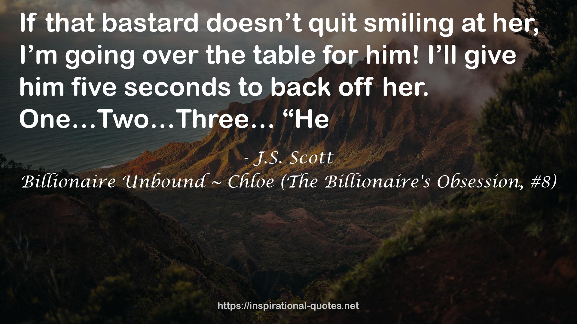 Billionaire Unbound ~ Chloe (The Billionaire's Obsession, #8) QUOTES