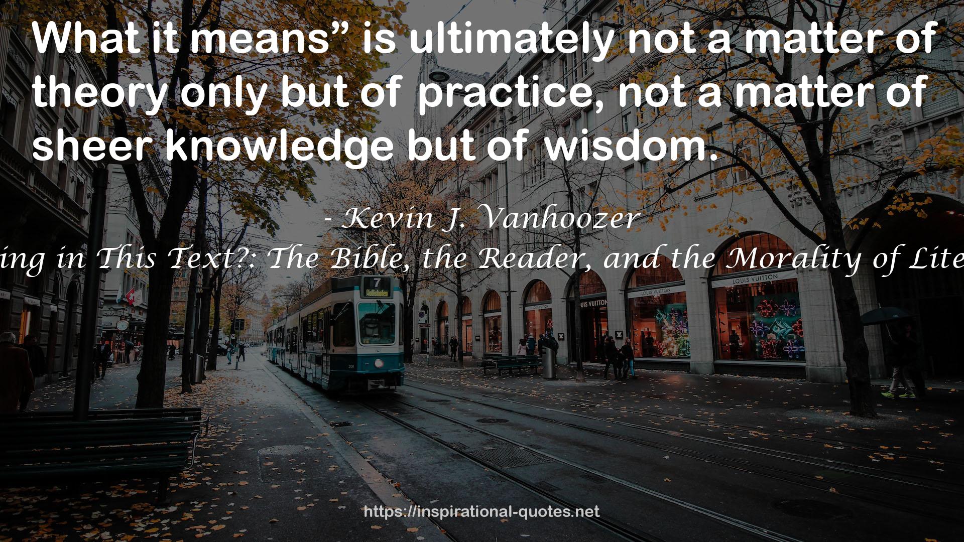 Is There a Meaning in This Text?: The Bible, the Reader, and the Morality of Literary Knowledge QUOTES