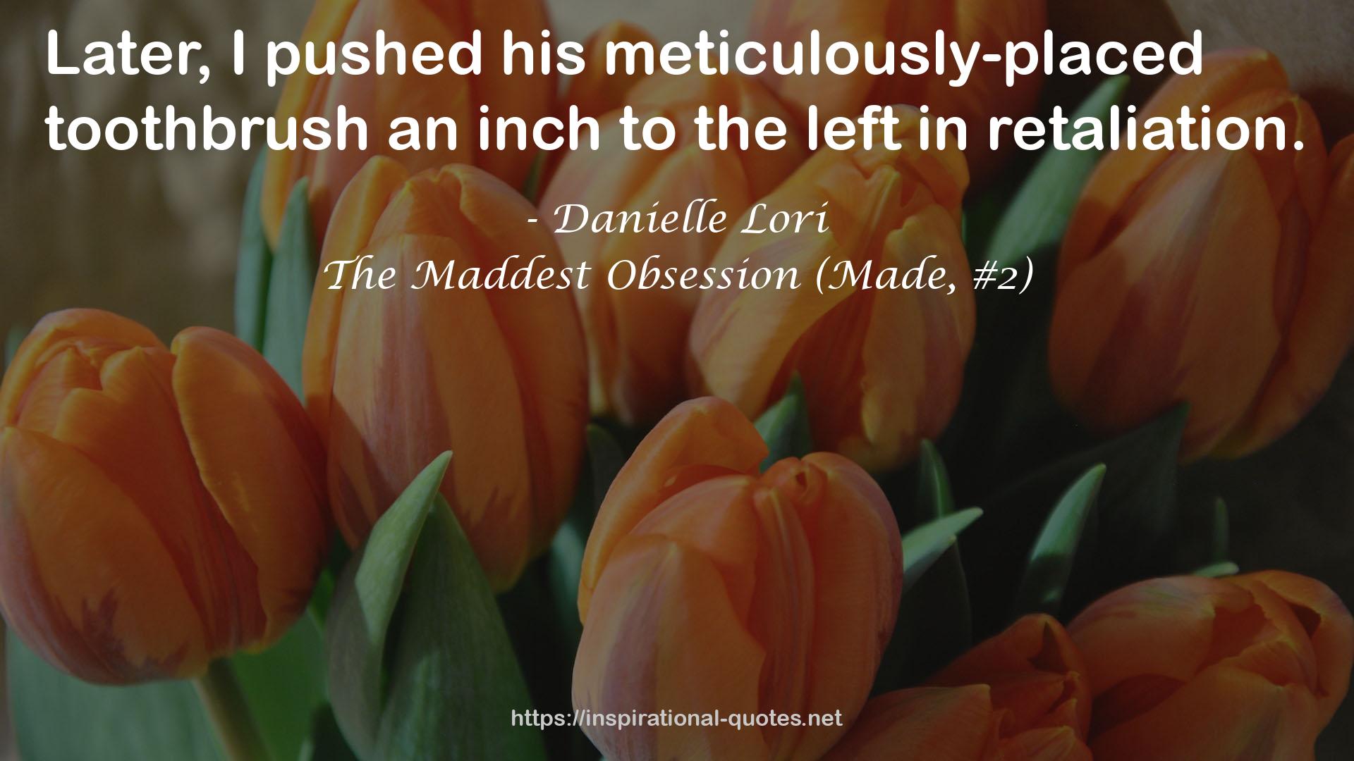 The Maddest Obsession (Made, #2) QUOTES