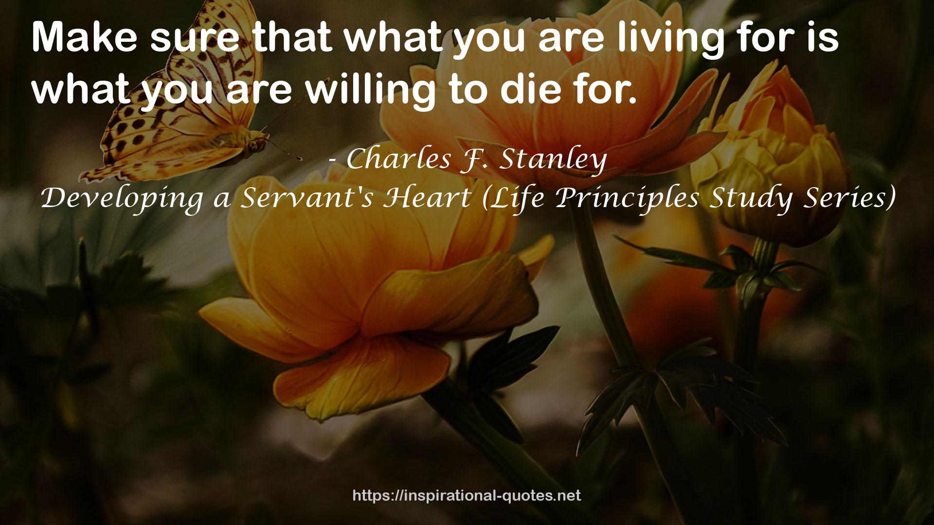 Developing a Servant's Heart (Life Principles Study Series) QUOTES