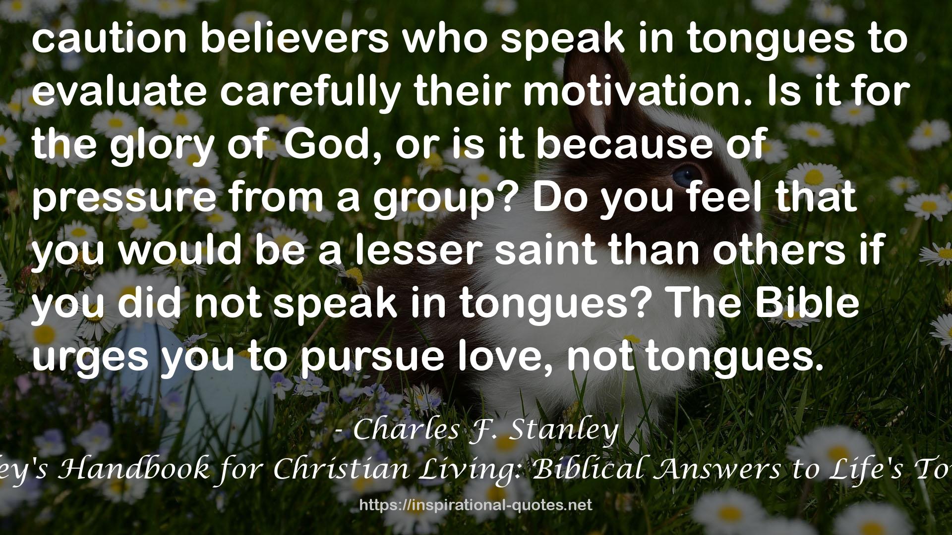 Charles Stanley's Handbook for Christian Living: Biblical Answers to Life's Tough Questions QUOTES