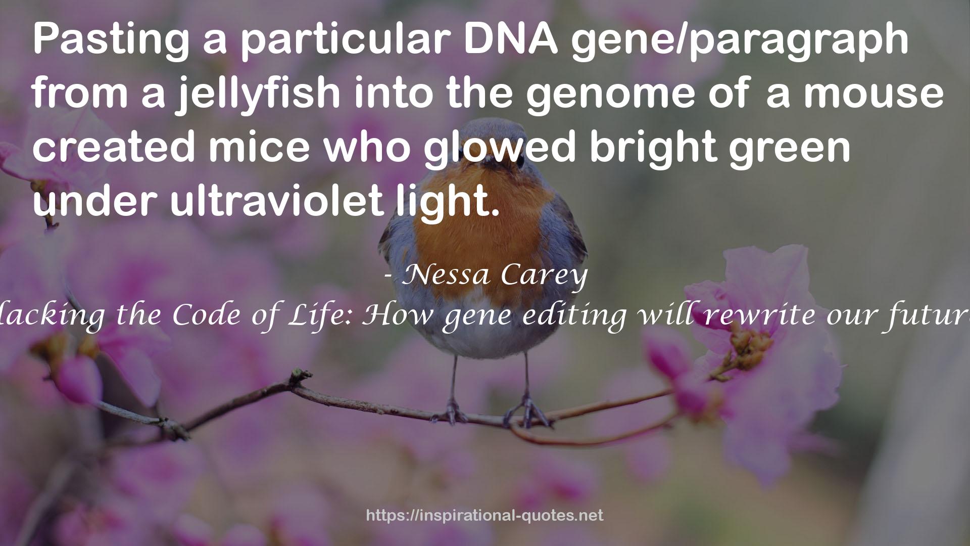 Hacking the Code of Life: How gene editing will rewrite our futures QUOTES