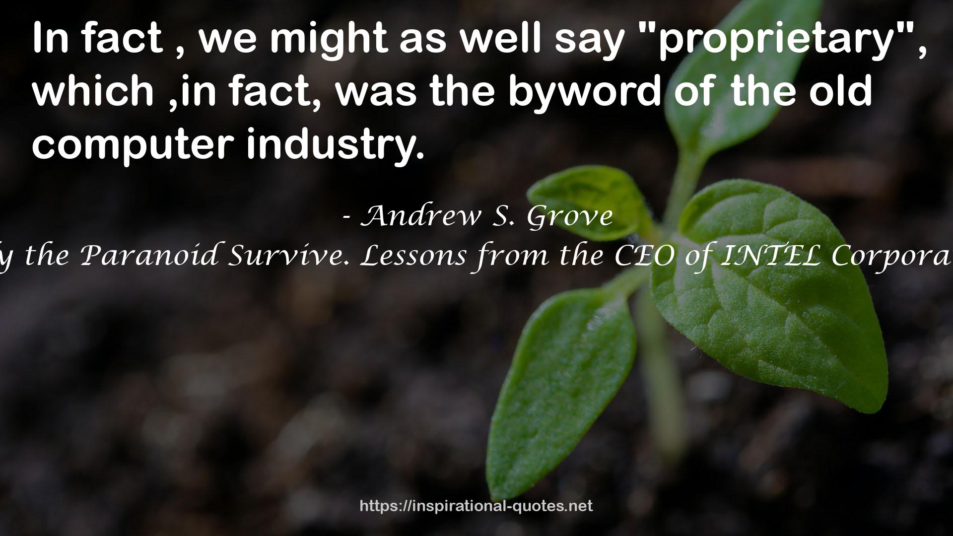 Only the Paranoid Survive. Lessons from the CEO of INTEL Corporation QUOTES