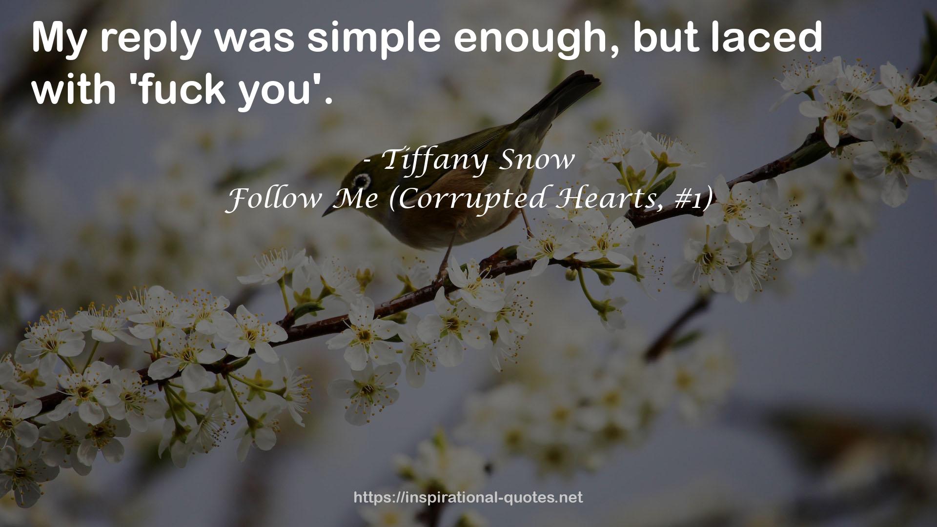 Follow Me (Corrupted Hearts, #1) QUOTES