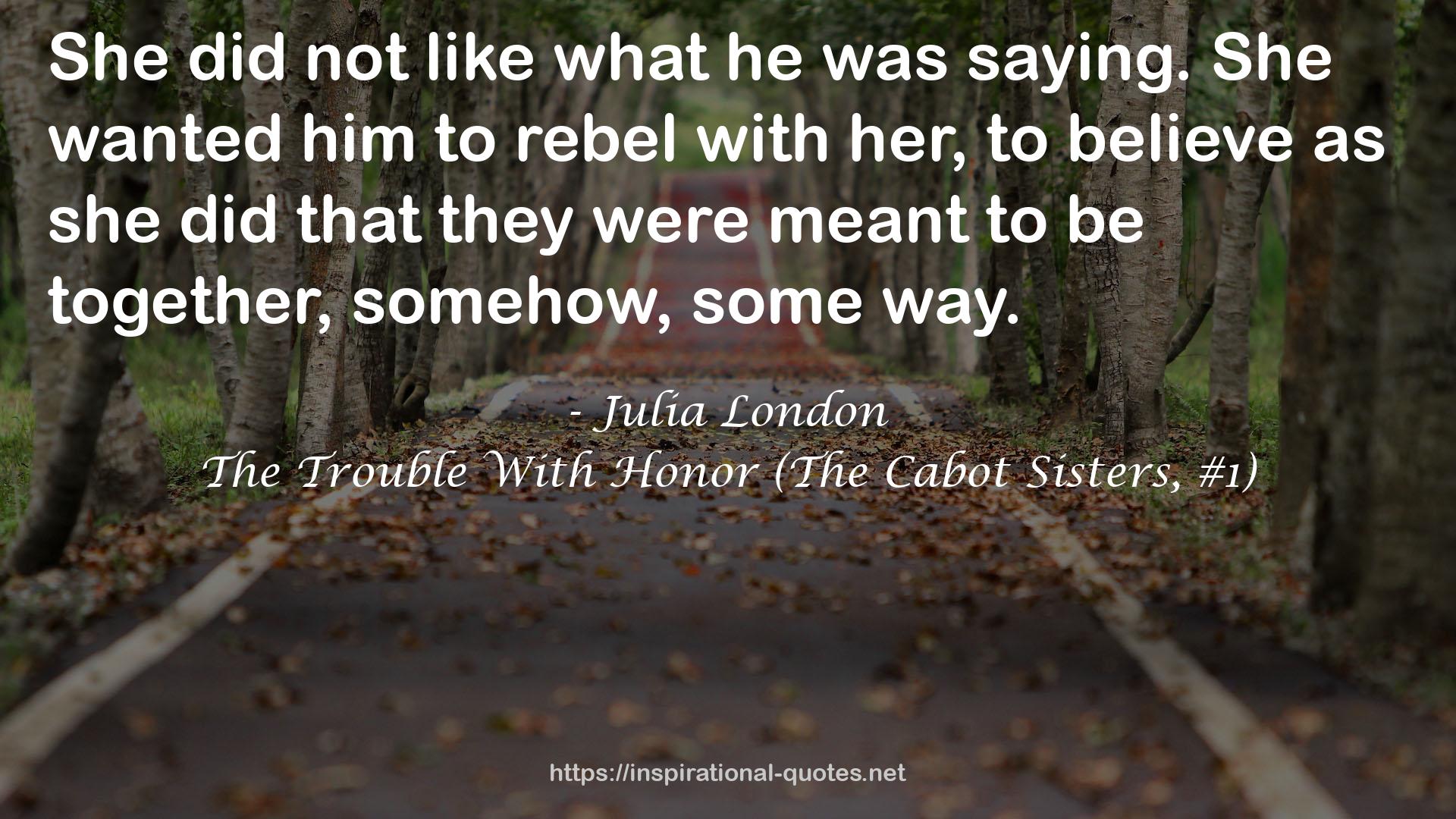 The Trouble With Honor (The Cabot Sisters, #1) QUOTES