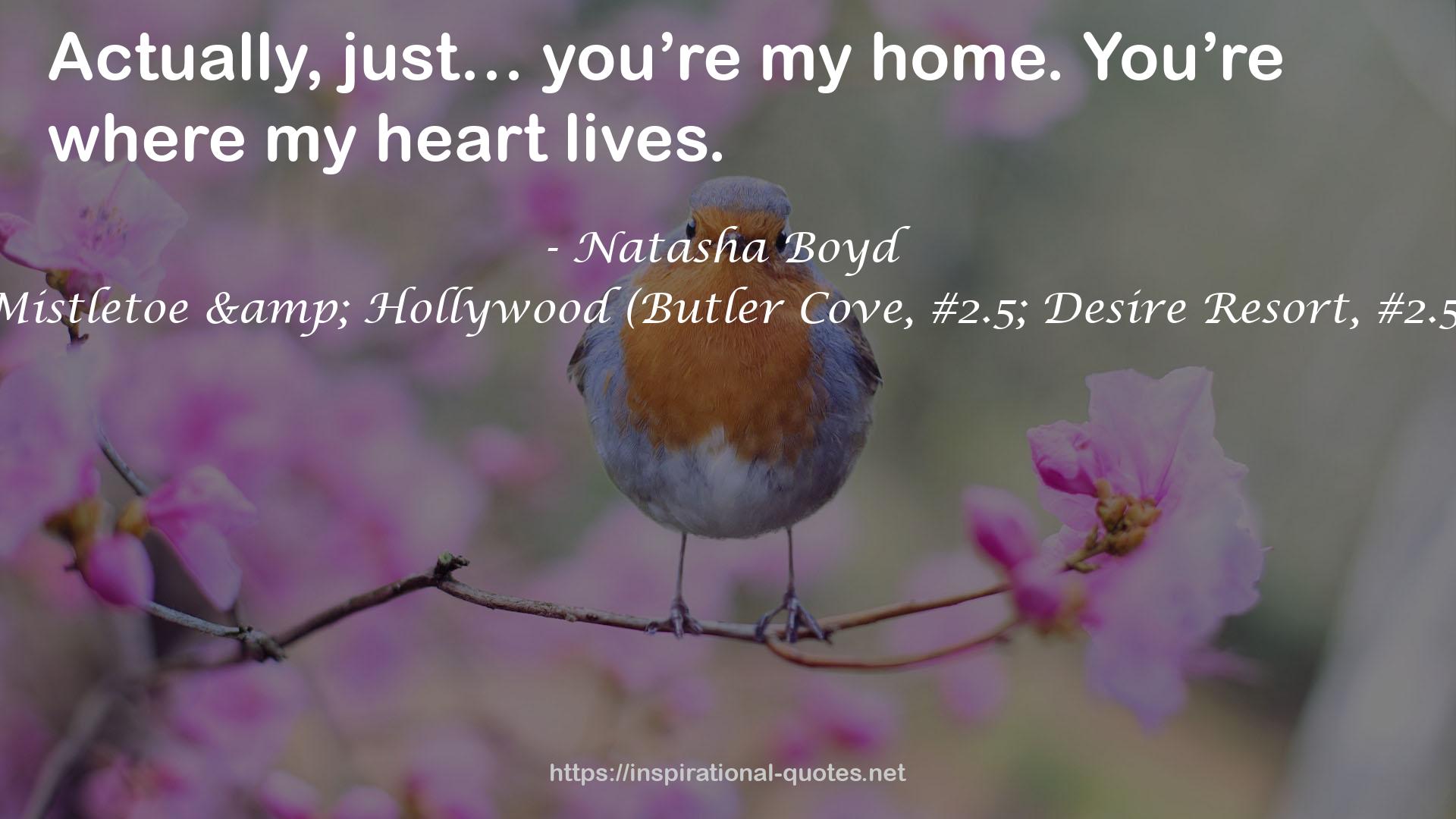 Mistletoe & Hollywood (Butler Cove, #2.5; Desire Resort, #2.5) QUOTES