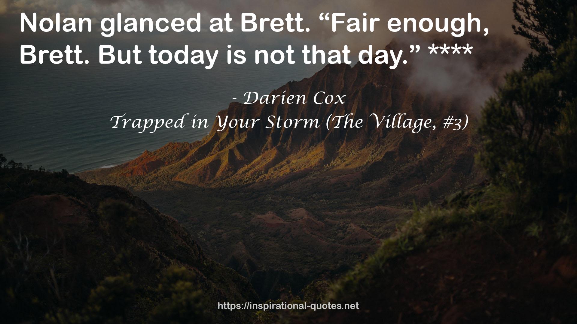 Trapped in Your Storm (The Village, #3) QUOTES