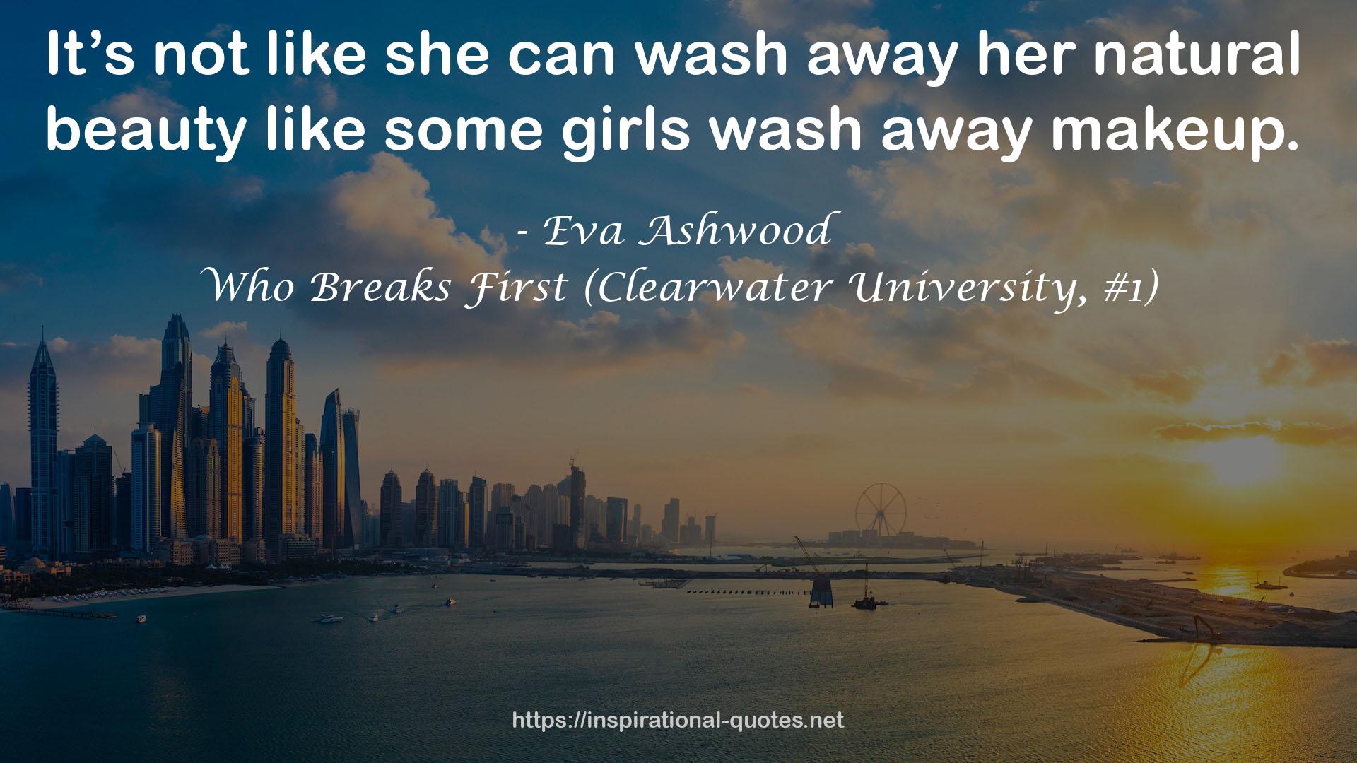 Who Breaks First (Clearwater University, #1) QUOTES