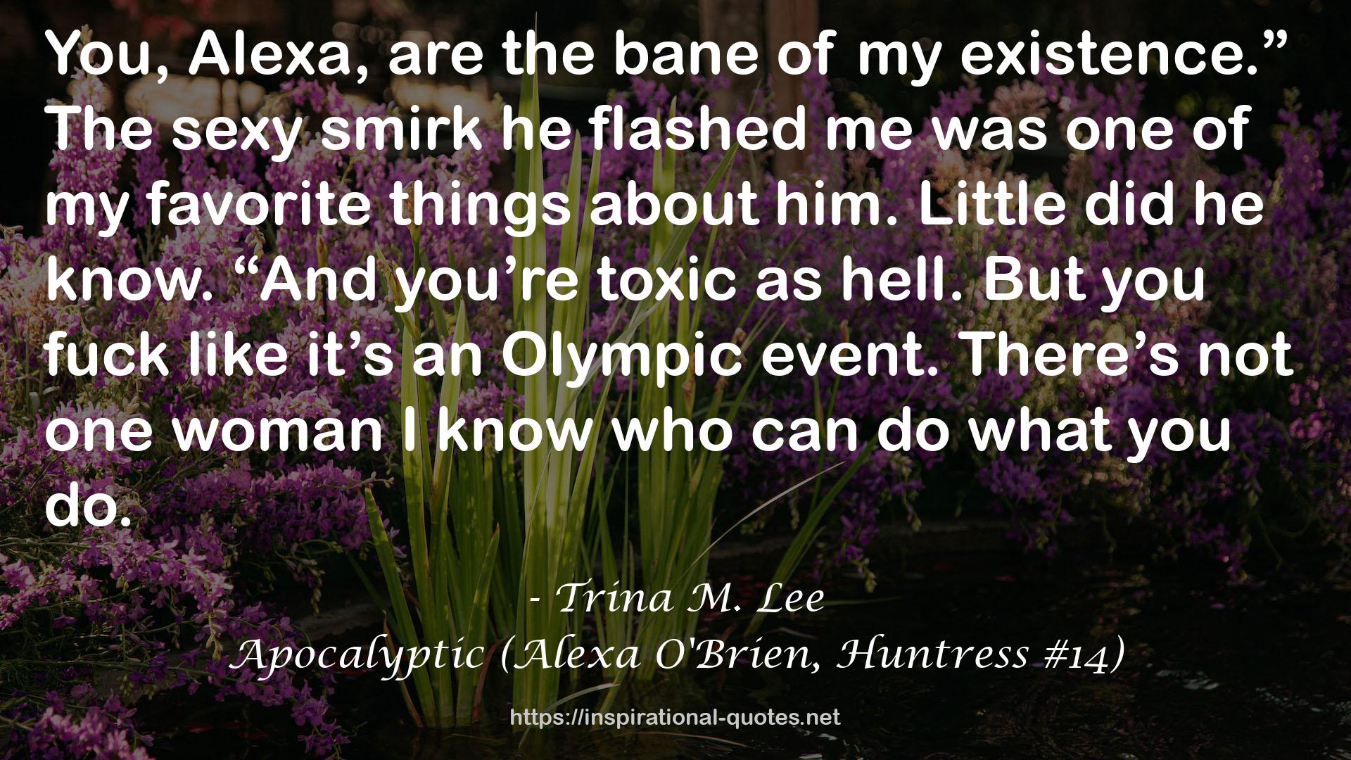 Apocalyptic (Alexa O'Brien, Huntress #14) QUOTES