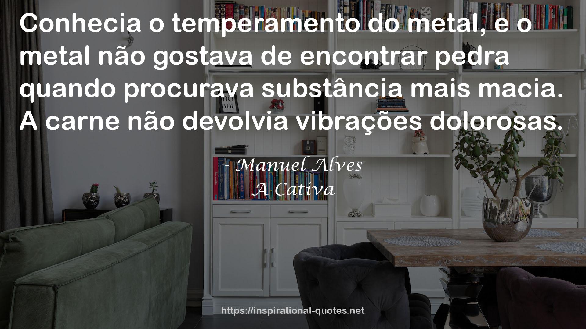 A Cativa QUOTES