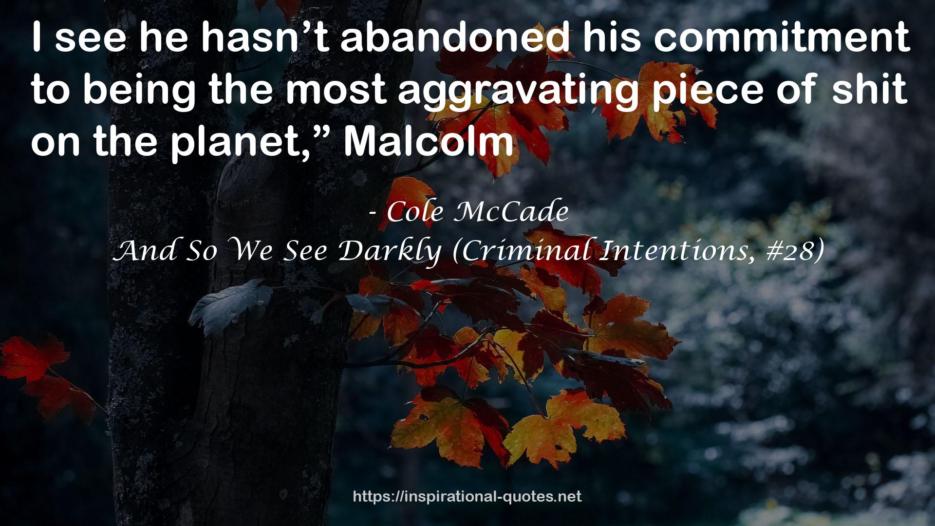 And So We See Darkly (Criminal Intentions, #28) QUOTES