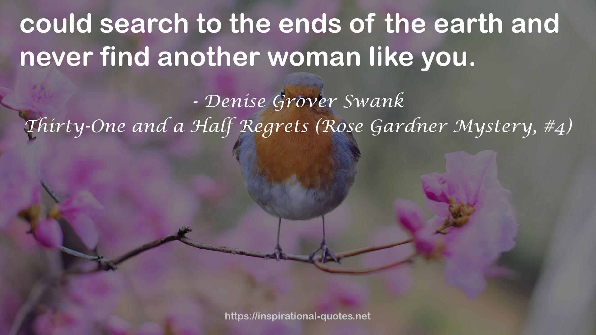 Thirty-One and a Half Regrets (Rose Gardner Mystery, #4) QUOTES