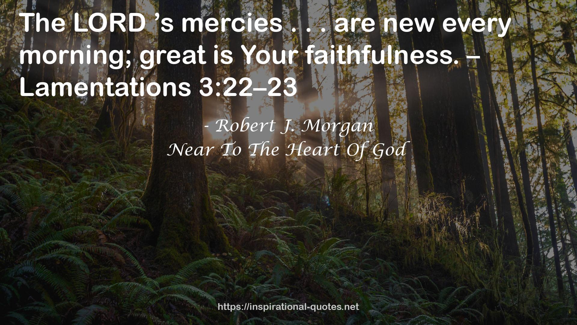 Near To The Heart Of God QUOTES