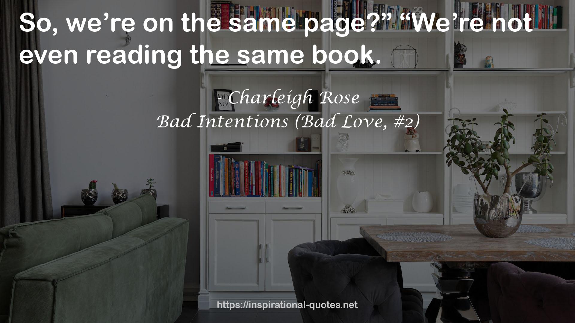 Bad Intentions (Bad Love, #2) QUOTES