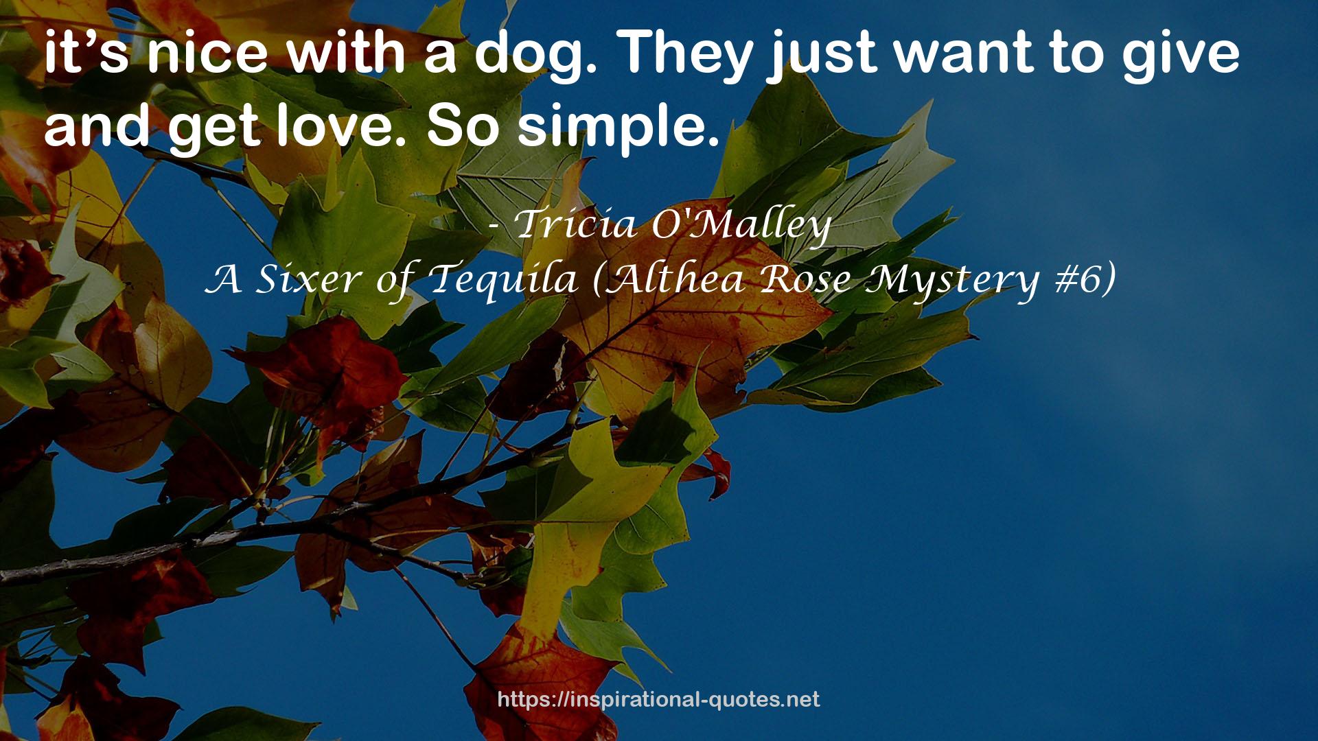 A Sixer of Tequila (Althea Rose Mystery #6) QUOTES